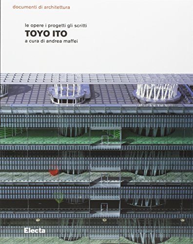 Imagen de archivo de Toyo Ito. Le opere i progetti gli scritti a la venta por medimops