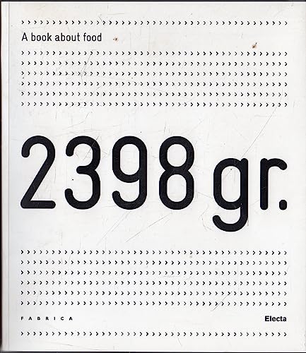 9788837022150: 2398 gr. A book about food. [Edizione Italiana e Inglese]. Con CD-ROM e pirofila in ceramica.
