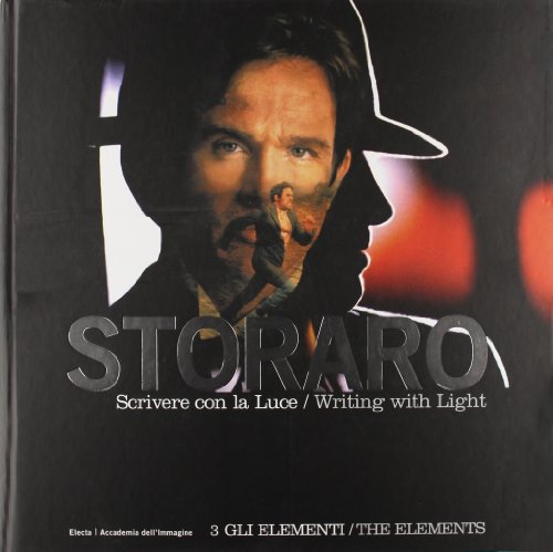 Storaro: The Elements (Writing With Light) (Italian Edition) (9788837022563) by Storaro, Vittorio