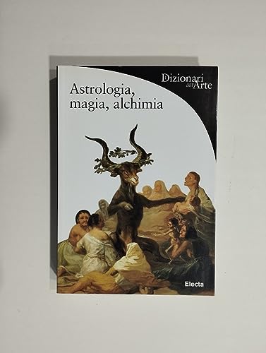 Astrologia, magia, alchimia (9788837024925) by BATTISTINI Matilde -