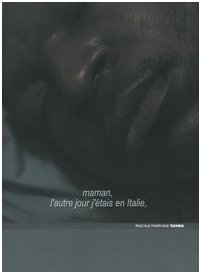 Stock image for Pascale Marthine Tayou. Catalogo della mostra (Roma, 31 gennaio-9 maggio 2004). Ediz. italiana, inglese e francese: Maman, L'autre Jour J'etais En Italie Paracchini, F.; Turner, S. and Nocera, L. for sale by Librisline