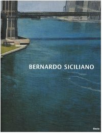 Bernardo Sicilano. Jet-lag (Catalogo della mostra - Roma, 15 giugno-15 luglio 2005; Milano, 20 lu...