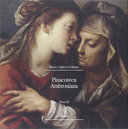 Stock image for PINACOTECA AMBROSIANA. DIPINTI DALLA META DEL SEICENTO ALLA FINE DEL SETTECENTO - RITRATTI. VOLUME 3. for sale by Burwood Books