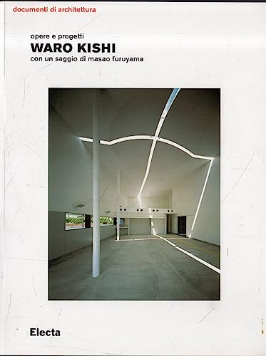 Stock image for Waro Kishi: Con un Saggio di Masao Furuyama: Opere e Progetti for sale by Luckymatrix