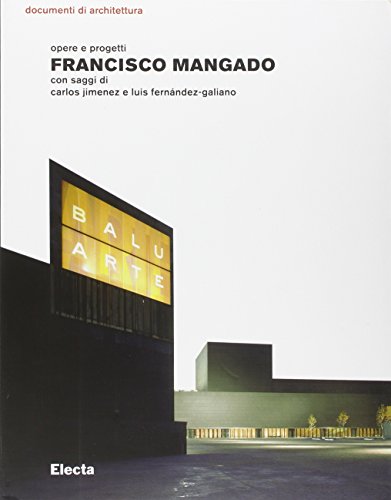 Beispielbild fr Francisco Mangado. Opere e progetti. Con saggi di Carlos Jiminez e Luis fernandez Galiano zum Verkauf von Colin Martin Books