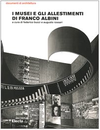 Imagen de archivo de I musei e gli allestimenti di Franco Bucci, F.; Rossari, A. a la venta por Iridium_Books