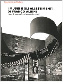 

I musei e gli allestimenti di Franco Albini