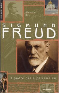 9788837032944: Sigmund Freud. Il padre della psicanalisi