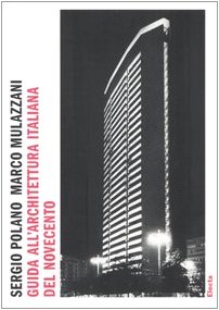 9788837033316: Guida all'architettura italiana del novecento. Ediz. illustrata (Luoghi e architetture)