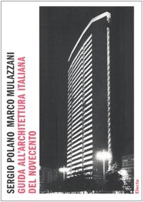 Guida all'architettura italiana del Novecento (9788837033316) by Sergio Polano; Marco Mulazzani