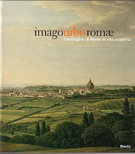 9788837035563: Imago Urbis Romae: I'immagine di Roma in eta moderna