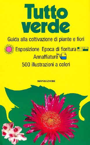 Imagen de archivo de Tutto verde. Guida alla coltivazione di piante e fiori a la venta por Apeiron Book Service