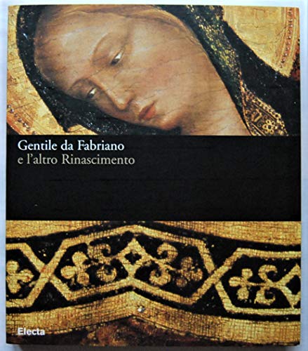 Beispielbild fr Gentile Da Fabriano e L'altro Rinascimento zum Verkauf von Luigi De Bei