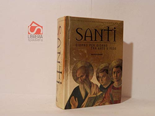 Santi. Giorno per giorno tra arte e fede (9788837037932) by [???]