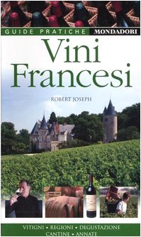 Vini francesi. Vitigni, regioni, degustazione, cantine, annate (9788837038038) by Joseph, Robert