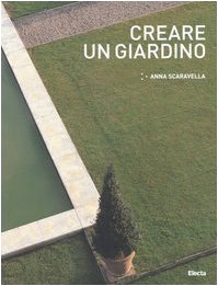 9788837040031: Creare un giardino. Ediz. illustrata