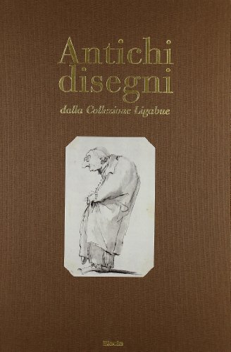 Antichi disegni dalla Collezione Ligabue. Ediz. speciale