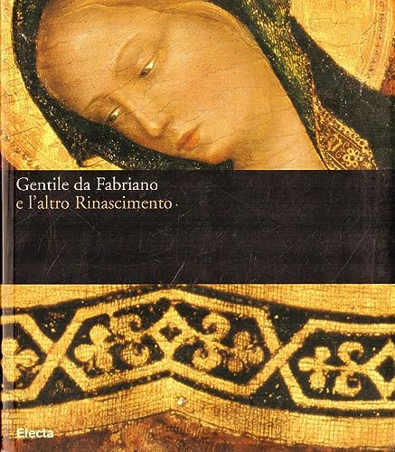 Beispielbild fr Gentile da Fabriano and the Other Renaissance zum Verkauf von librairie le Parnasse