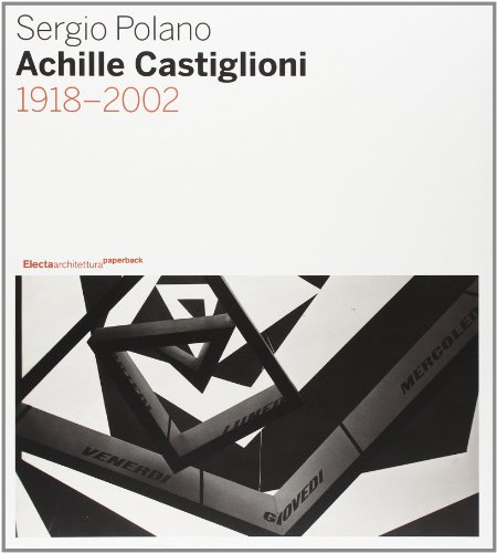 Achille Castiglioni. 1918-2002 (9788837042912) by Polano, Sergio