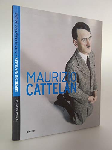 Maurizio Cattelan (9788837043582) by Francesco Manacorda