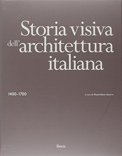 9788837044886: Storia visiva dell'architettura italiana 1400-1700