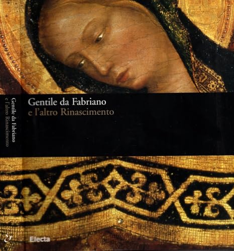 Beispielbild fr Gentile da Fabriano e l'altro Rinascimento zum Verkauf von Apeiron Book Service
