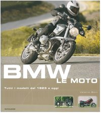 BMW. Le moto. Tutti i modelli dal 1923 a oggi (9788837046323) by Boni, Valerio