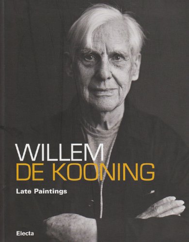 Imagen de archivo de Willem De Kooning: Late Paintings a la venta por Anybook.com