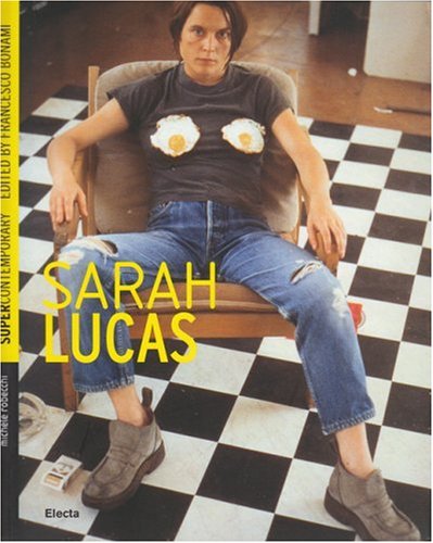 Stock image for Sarah Lucas: Supercontemporanea (E): v. 6 (Supercontemporanea S.) for sale by AwesomeBooks