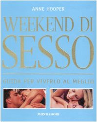 Weekend di sesso. Guida per viverlo al meglio (9788837049928) by Hooper, Anne