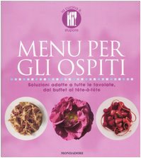 Beispielbild fr Menu per gli ospiti. Soluzioni adatte a tutte le tavolate, dal buffet al tte--tte (La cucina .) zum Verkauf von medimops