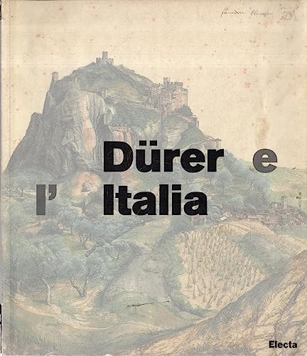 Durer E L'Italia: Catalogo Della Mostra (Roma, 10 Marzo-9 Giugno 2007)