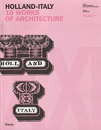 9788837053567: Holland-Italy. 10 works of architecture. Catalogo della mostra (18 maggio-1 luglio 2007). Ediz. inglese e italiana: Holland - Italy, 10 Works of Architecture (E/ IT) (OperaDARC)