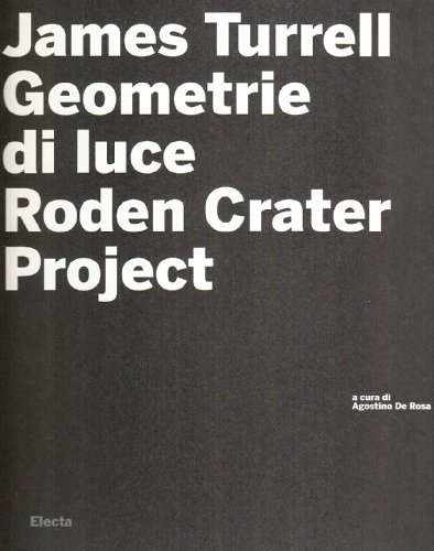 Beispielbild fr Turrell James, Geometrie di luce. Roden Crater Project, Electa, 2007 - I zum Verkauf von Amarcord libri