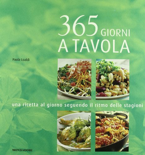 Imagen de archivo de 365 giorni a tavola a la venta por Apeiron Book Service