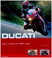 Ducati. Tutti i modelli dal 1946 ad oggi (9788837055004) by Boni, Valerio