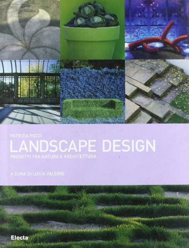 Landscape Design. Progetti tra natura e architettura
