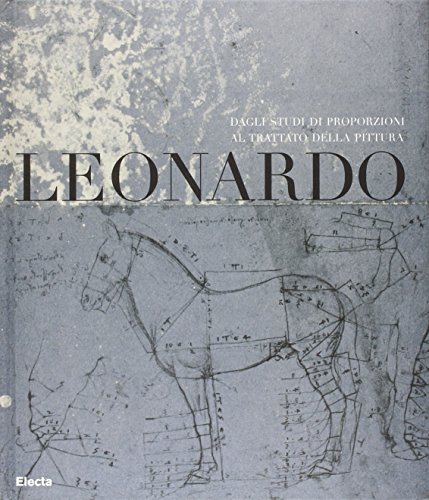 Stock image for Leonardo. Dagli Studi Di Proporzioni Al Trattato Della Pittura. Catalogo Della Mostra for sale by David's Books
