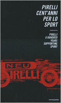 9788837057510: Pirelli. Cent'anni per lo sport-Pirelli. A Hundred Years supporting Sport. Ediz. illustrata (Design & grafica)