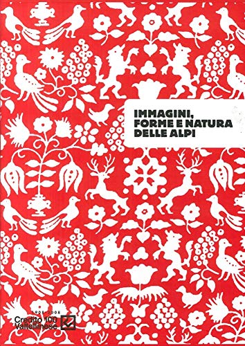 Stock image for Immagini, Forme e Natura delle Alpi. Marco Gastini. Velasco. Simon Starling [Paperback] aa.vv. for sale by Brook Bookstore