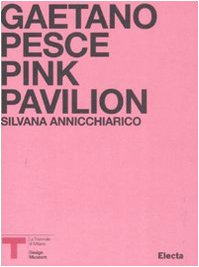 9788837059804: Pink Pavillion. Gaetano Pesce. Catalogo della mostra (Milano, ottobre 2007). Ediz. italiana e inglese: Gaetano Pesce (E/ IT)