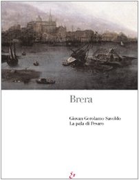 Stock image for Brera.Giovan Gerolamo Savoldo La Pala Di Pesaro for sale by Luigi De Bei