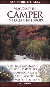 Imagen de archivo de Viaggiare in camper in Italia e in Europa (Le guide Mondadori. Scoprire l'Italia) a la venta por medimops