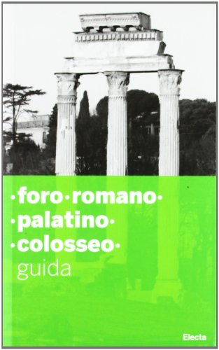 FORO ROMANO / PALATINO / COLOSSEO