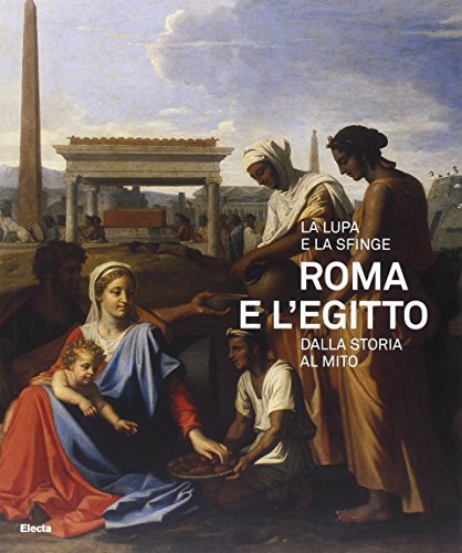 9788837062224: La lupa e la sfinge. Roma e l'Egitto dalla storia al mito. Catalogo della mostra (Roma, 11 luglio-9 novembre 2008)