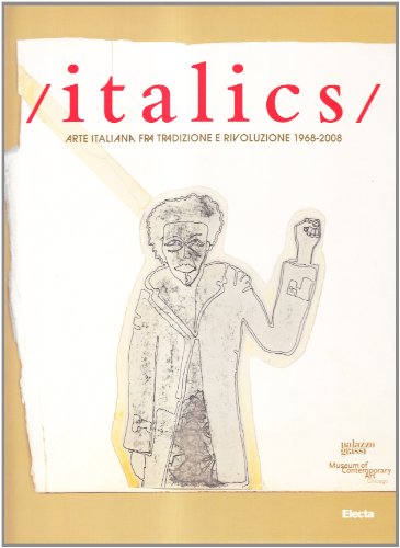 9788837064006: Italics. Catalogo della mostra (Venezia, 27 settembre 2008-22 marzo 2009). Ediz. illustrata (Cataloghi di mostre)