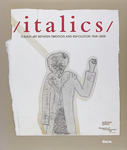 Beispielbild fr Italics: Italian Art Between Tradition and Revolution 1968-2008 : eng. ed. zum Verkauf von Antiquariat UEBUE
