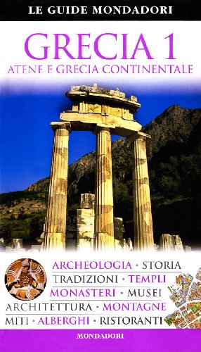 Grecia 1 - Atene e Grecia continentale (Le Guide Mondadori) Edizione 2009 -  Unknown Author: 9788837066734 - AbeBooks