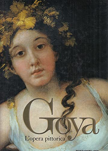 9788837068028: Goya. L'opera pittorica. Ediz. illustrata