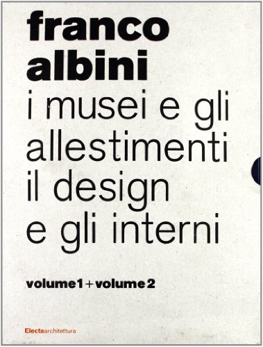 9788837068356: I musei e gli allestimenti di Franco Albini. Ediz. illustrata